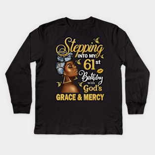 Stepping Into My 61st Birthday With God's Grace & Mercy Bday Kids Long Sleeve T-Shirt